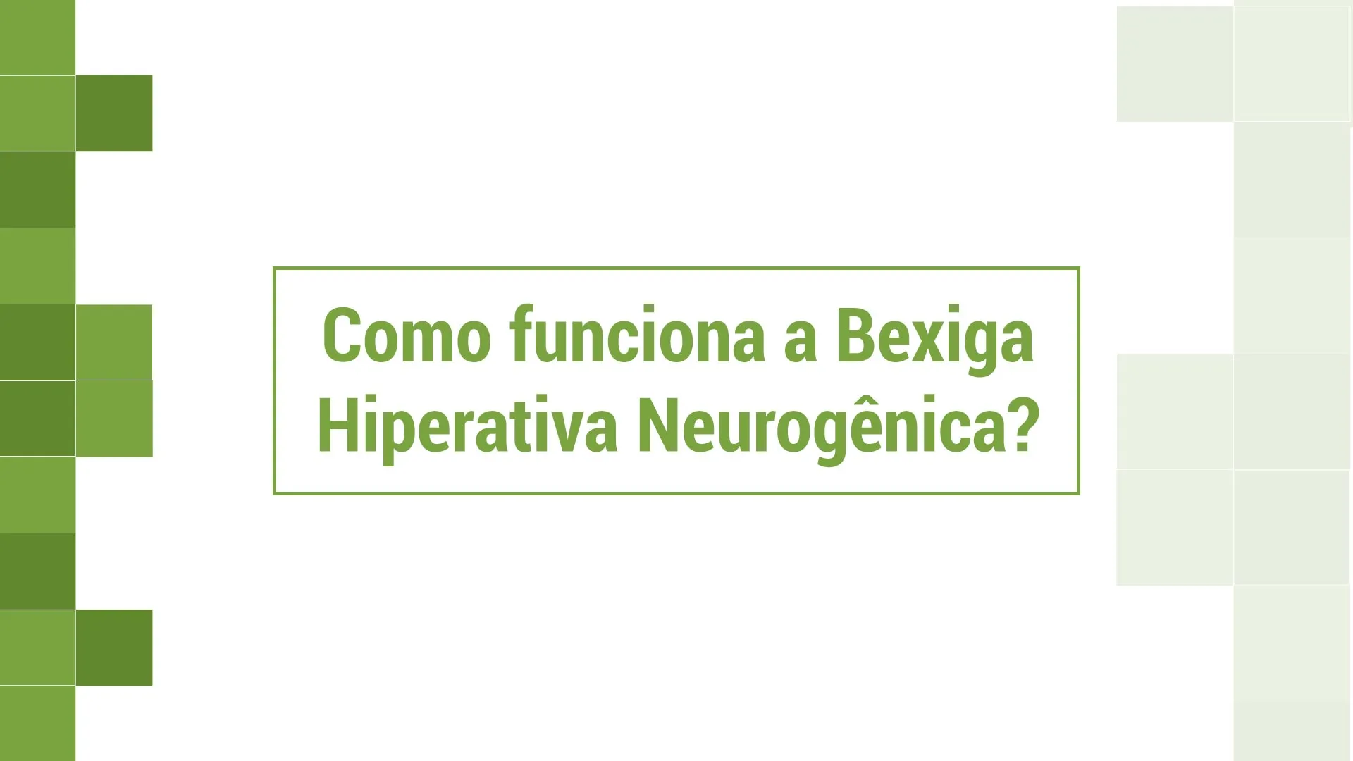 Entenda como funciona a Bexiga Hiperativa Neurogênica – Dr. Fernando Almeida