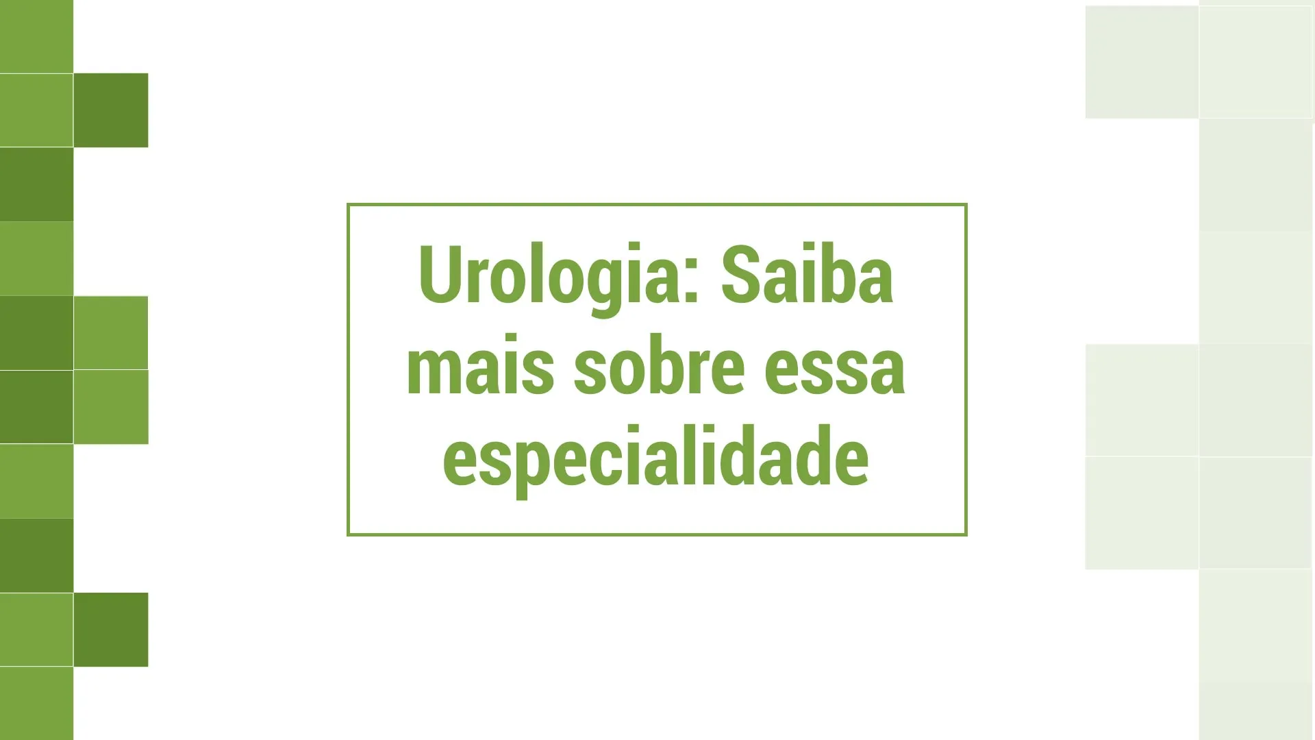 Urologia – Saiba mais sobre essa especialidade
